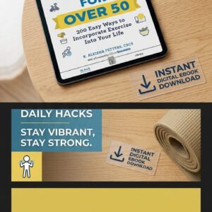 The Longevity Blueprint: 300 Simple Daily Hacks to Stay Fit & Fearless After 50